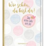 wie schön, du bist da! Coppenrath Tausendschoen Kindertraum